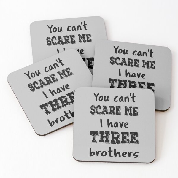Item preview, You Can't Scare Me I Have Three Brothers IV designed and sold by Lemon Pepper.