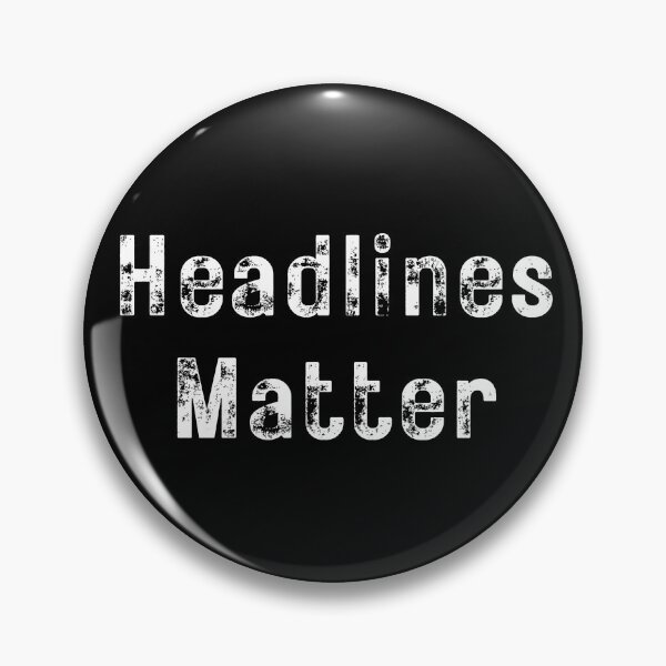Item preview, Headlines Matter designed and sold by TheKnightWriter.