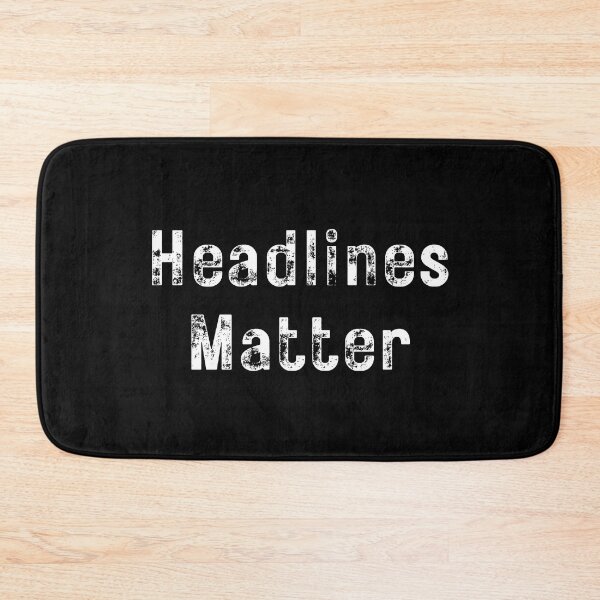 Item preview, Headlines Matter designed and sold by TheKnightWriter.