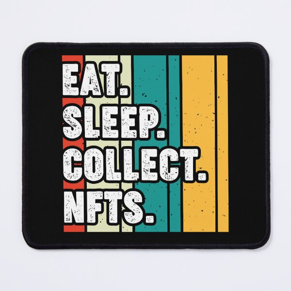 Item preview, Eat Sleep Collect NFTs Repeat - Funny NFT designed and sold by nft-millionaire.