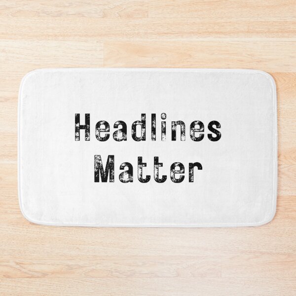 Item preview, Headlines Matter - Black Text designed and sold by TheKnightWriter.