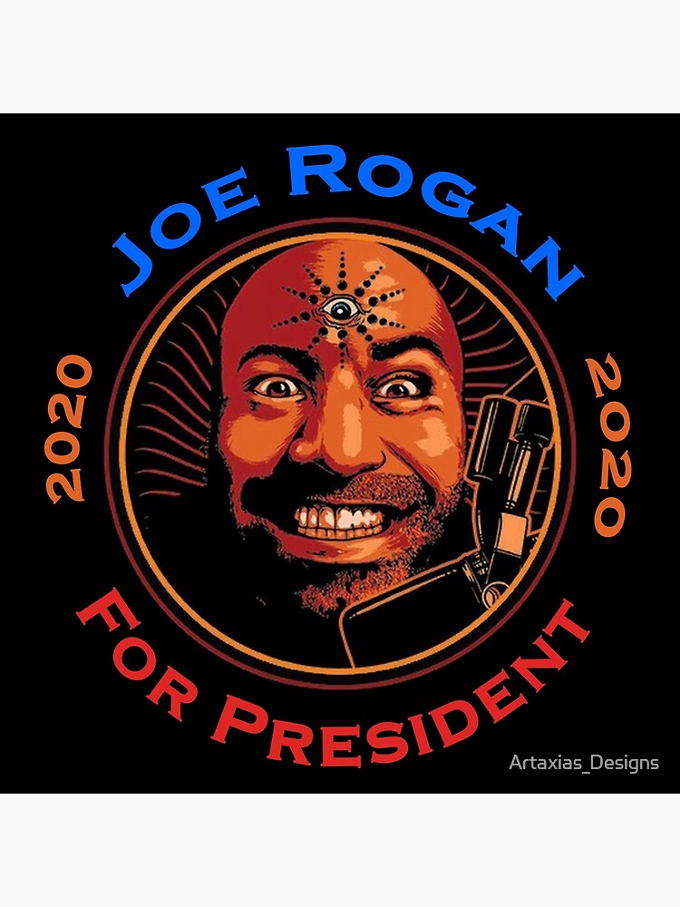"Joe Rogan For President" Art Print for Sale by TonyAra Redbubble