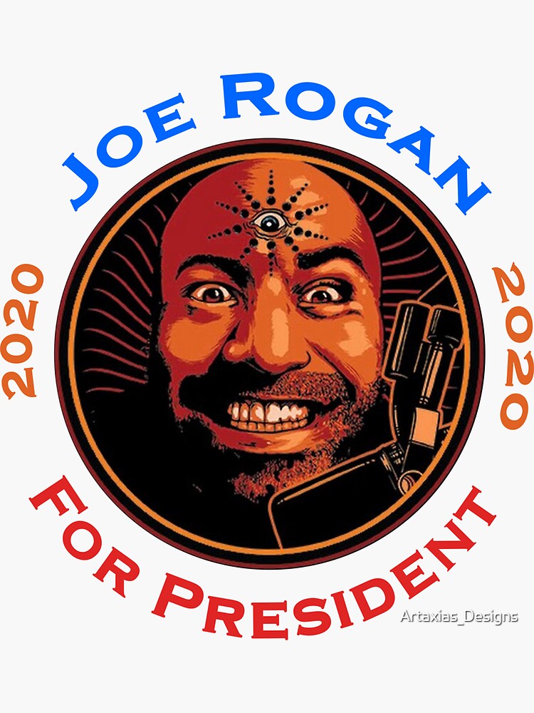 "Joe Rogan For President" Sticker by TonyAra Redbubble