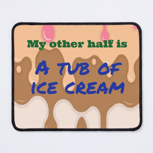 Item preview, My other half is a tub of ice cream designed and sold by Jho251981.