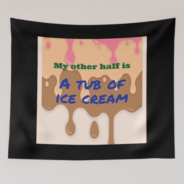 Item preview, My other half is a tub of ice cream designed and sold by Jho251981.