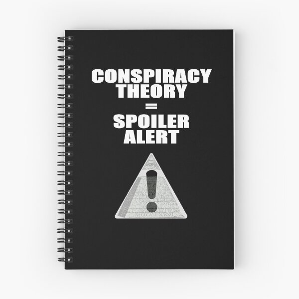 Item preview, Conspiracy Theory = Spoiler Alert designed and sold by Nocturnal-NTWRK.