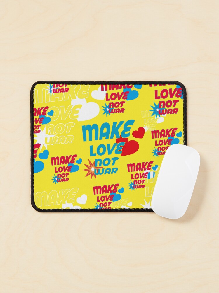Make Love Not War Quote Best Peace Quotes Peace Demo Gifts Make A Mark Mouse Pad For Sale By Mauswohn Redbubble
