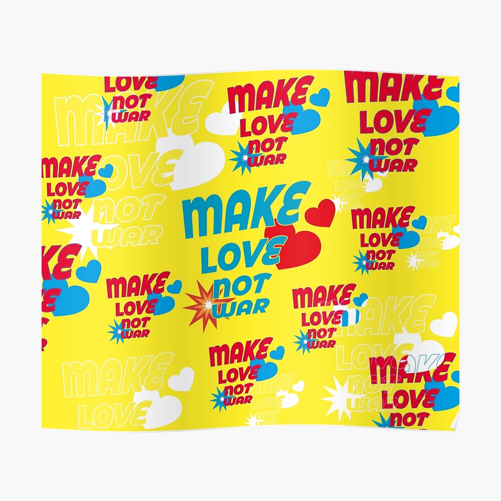 Make Love Not War Quote Best Peace Quotes Peace Demo Gifts Mouse Living Poster For Sale By Mauswohn Redbubble