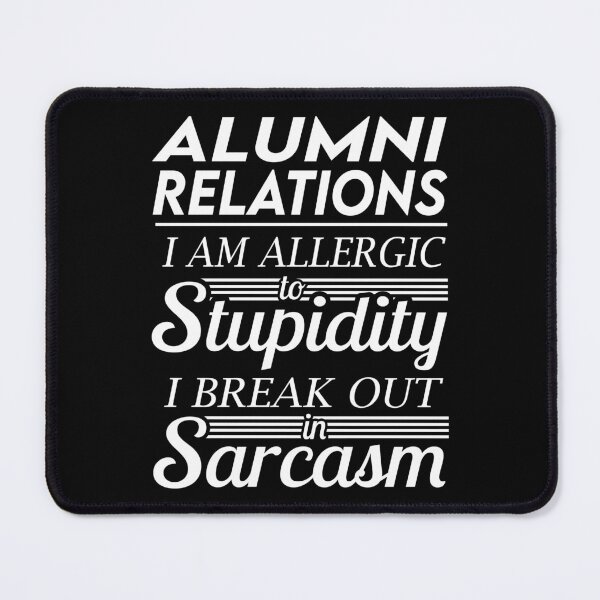 Item preview, Alumni Relations T Shirt - Sarcasm Job Gift Item Tee designed and sold by alexandraf49.
