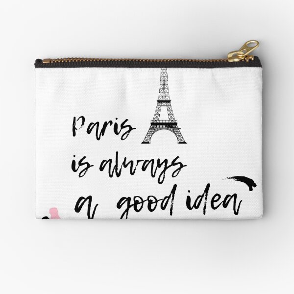 Paris is always a good idea Zipper Pouch