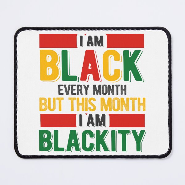 Item preview, Iam Black Every Month But This Month Iam Blackity , Honoring Past Inspiring Future  designed and sold by kakarot-art.