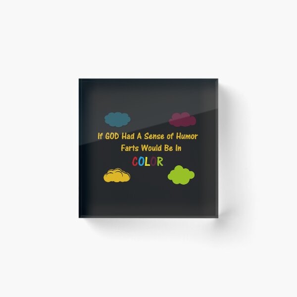 Item preview, If God Had A Sense of Humor Farts Would Be In Color. designed and sold by DistinguishedMe.