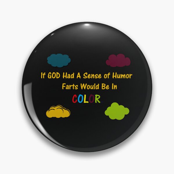 Item preview, If God Had A Sense of Humor Farts Would Be In Color. designed and sold by DistinguishedMe.