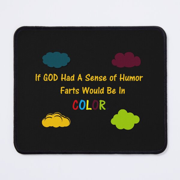 Item preview, If God Had A Sense of Humor Farts Would Be In Color. designed and sold by DistinguishedMe.