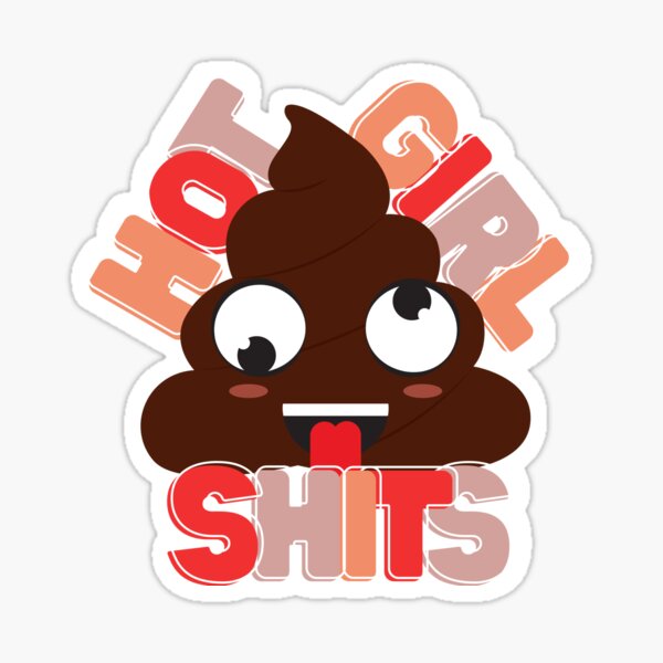 Hot Girl Shit(s) Sticker