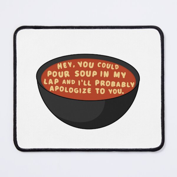 Item preview, You Could Pour Soup on Me- John Mulaney  designed and sold by Emmaxnoelle.