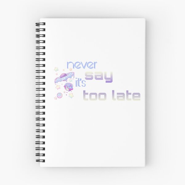 Item preview, Nunca digas que es demasiado tarde designed and sold by shadow7-.