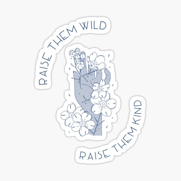Item preview, Raise Them Wild & Kind designed and sold by Living-Loved.