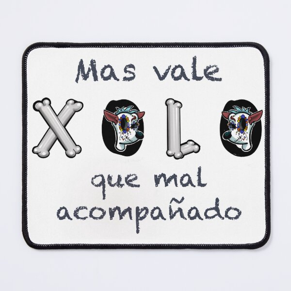 Item preview, MAs vale XOLO que mal acompañado designed and sold by KabronX.