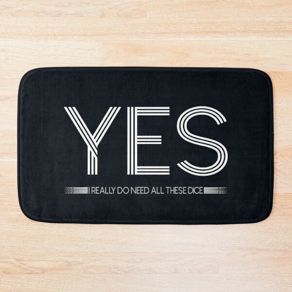 Item preview, yes i really do need all these dice - funny quote designed and sold by VichallanStudio.