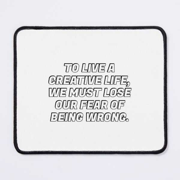 Item preview, To live a creative life, we must lose our fear of being wrong - inspiring words for creatives designed and sold by Inspirationmotivation.