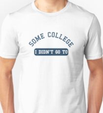 Camiseta ajustada Some college - I didn't not go to (from the "While We're Young" movie)
