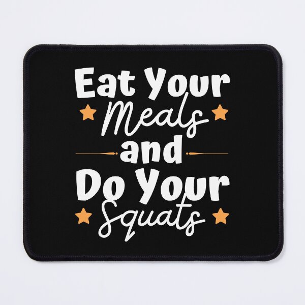 Item preview, Eat Your Meals And Do Your Squats designed and sold by PrintaMaria.