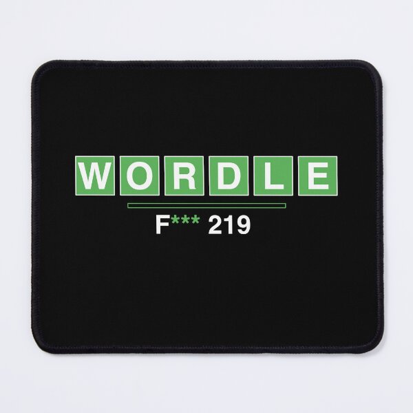 Item preview, WORDLE F*** 219  designed and sold by MarioShirtWorld.