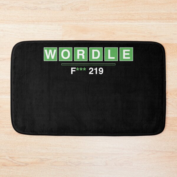 Item preview, WORDLE F*** 219  designed and sold by MarioShirtWorld.