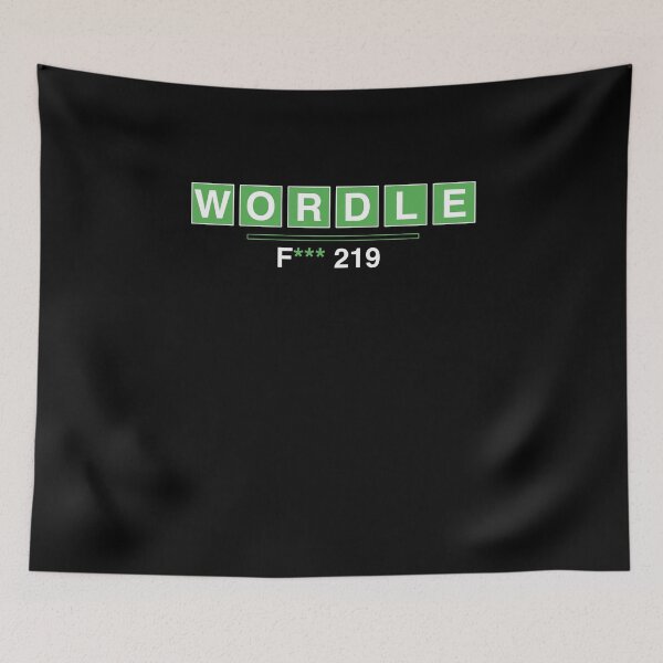 Item preview, WORDLE F*** 219  designed and sold by MarioShirtWorld.