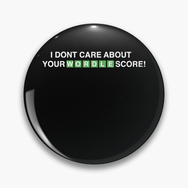 Item preview, I Don't Care About Your Wordle Score WORDLE designed and sold by MarioShirtWorld.