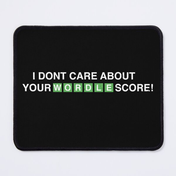 Item preview, I Don't Care About Your Wordle Score WORDLE designed and sold by MarioShirtWorld.