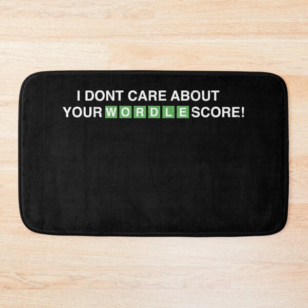 Item preview, I Don't Care About Your Wordle Score WORDLE designed and sold by MarioShirtWorld.