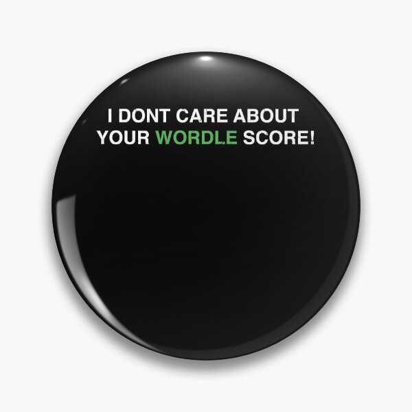Item preview, WORDLE - I Don't Care About Your Wordle Score designed and sold by MarioShirtWorld.
