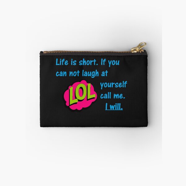 Item preview, Life is short. If you can not laugh at yourself call me. I will. designed and sold by DistinguishedMe.