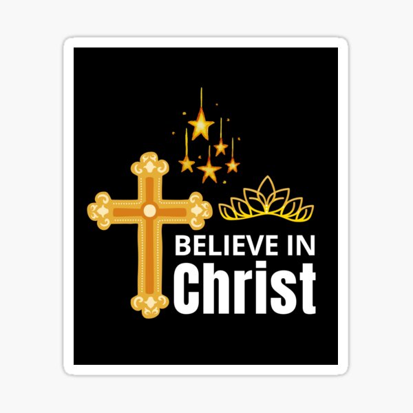 Sticker Croyez En Christ Courtes Citations Chretiennes Courte Citation Religieuse Par Delandor Redbubble