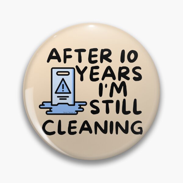 Item preview, After 10 Years I'm Still Cleaning Housekeeping Janitor Fun designed and sold by SavvyCleaner.