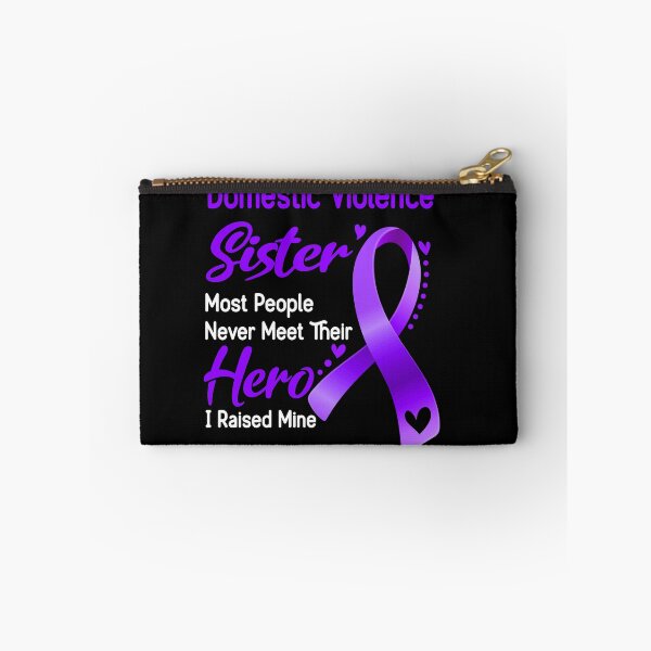 Item preview, Domestic Violence Sister Most People Never Meet Their Hero I Raise Mine designed and sold by tenjun16.