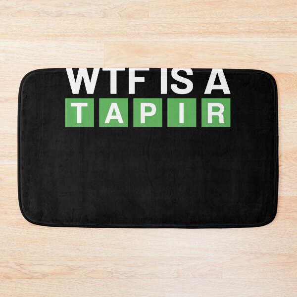 Item preview, WTF Is A Tapir I Funny WORDLE designed and sold by MarioShirtWorld.