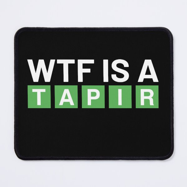 Item preview, WTF Is A Tapir I Funny WORDLE designed and sold by MarioShirtWorld.
