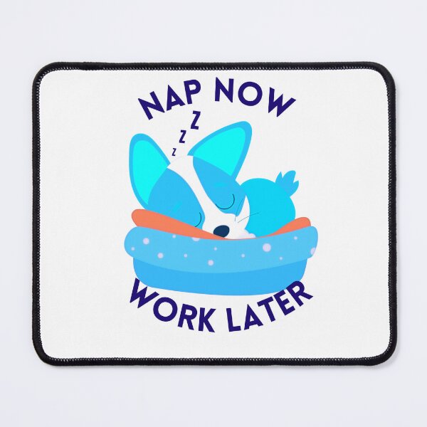 Item preview, nap now work later, funny quote, cute blue cartoon dog, corgi, procrastination designed and sold by allycat57.