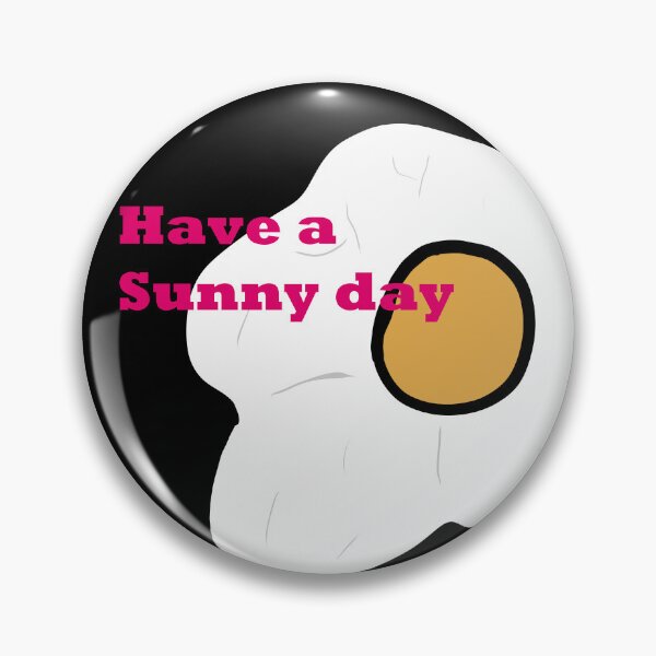 Item preview, Have A Sunny Day designed and sold by Nyamelon.