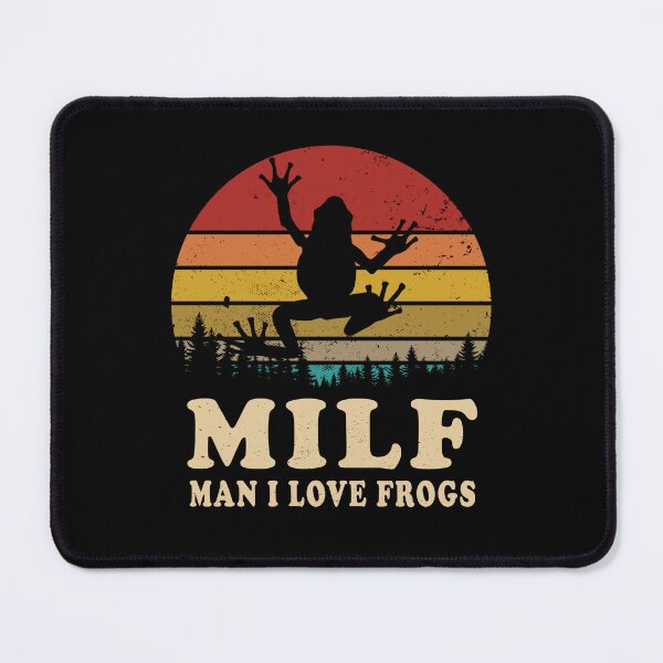 Item preview, MILF Man I Love Frogs designed and sold by Majesticoo.
