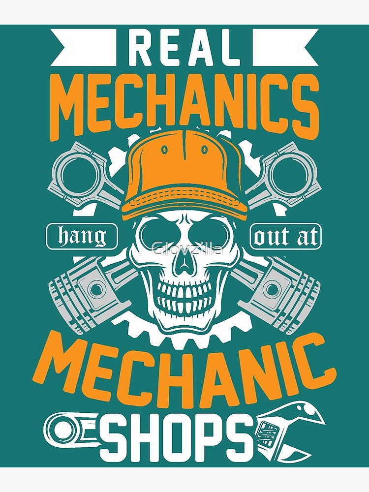 "Real Mechanic Hang Out At Mechanic Shop" Poster by Glovzilla Redbubble