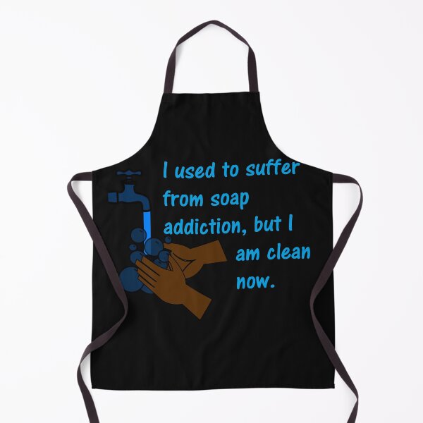 Item preview, I used to suffer from soap addiction, but I am clean now. designed and sold by DistinguishedMe.