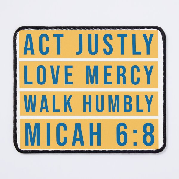 Item preview, Act Justly, Love Mercy, Walk Humbly, Micah 6:8 designed and sold by NonStopFlights.