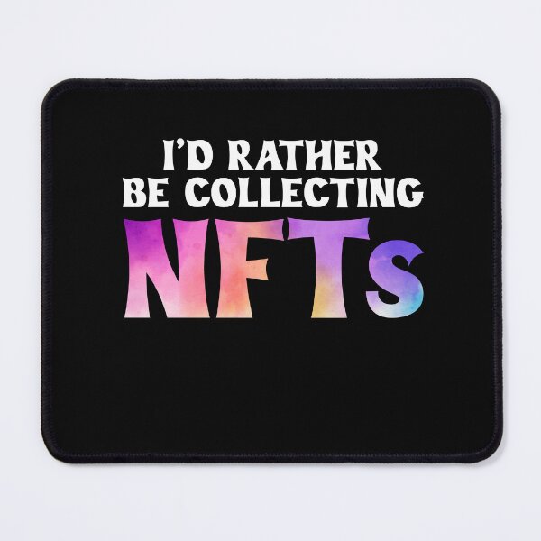 Item preview, Funny NFT Quote - I'd Rather Be Collecting NFTs  designed and sold by nft-millionaire.