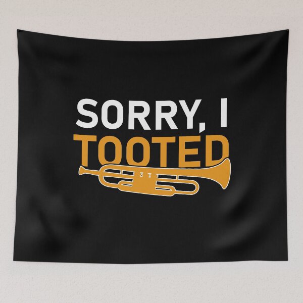 Item preview, Sorry I Tooted, Funny Trumpet Players designed and sold by NiceTees2021.