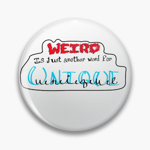 Item preview, Weird is Another word for Unique designed and sold by Lola Lynn.