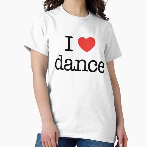 Item preview, I love dance. designed and sold by shirtpress.